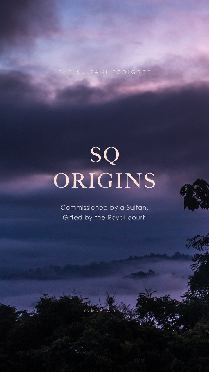 SQ origins. Commissioned by a Sultan. Gifted by the Royal court.